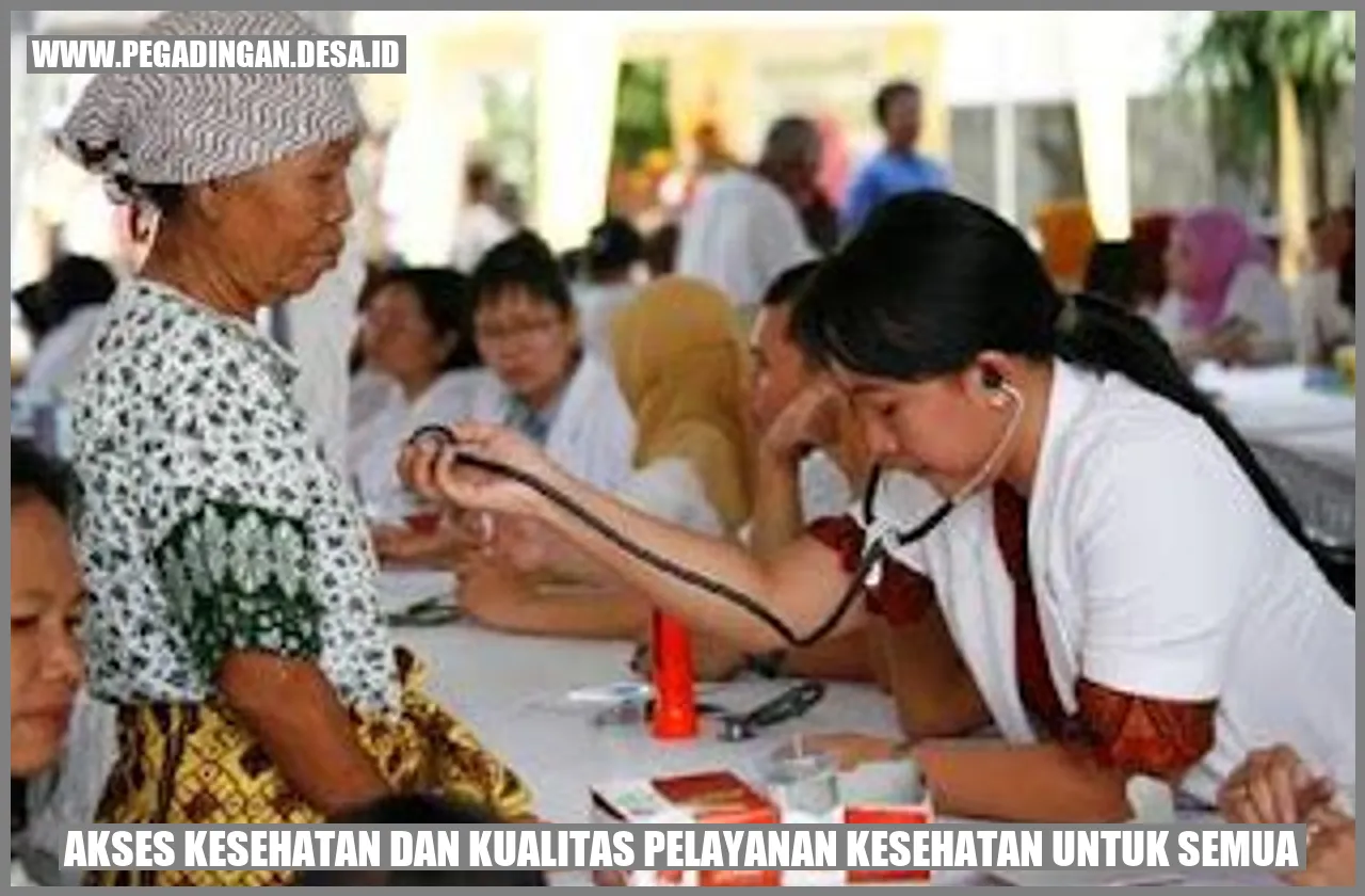 Akses Kesehatan dan Kualitas Pelayanan Kesehatan untuk Semua