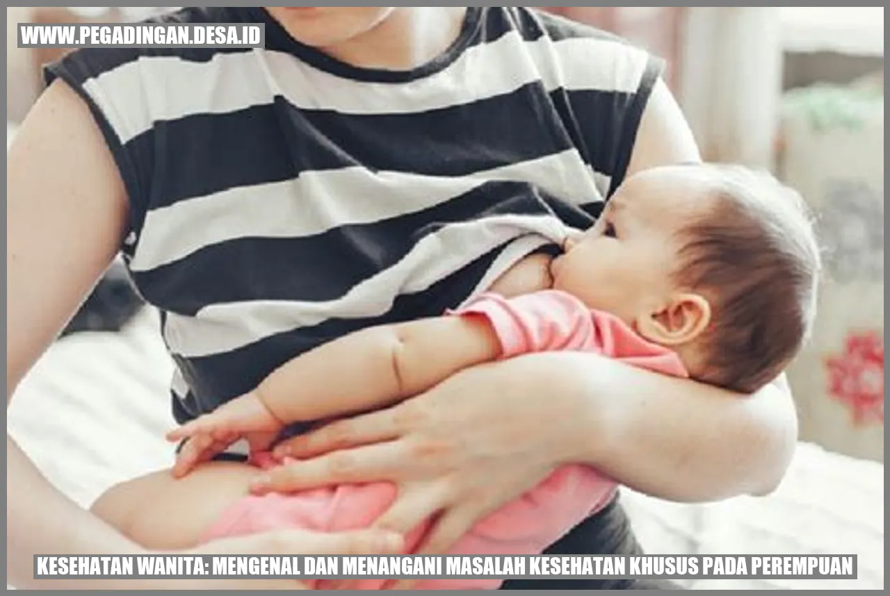 Kesehatan Wanita: Mengenal dan Menangani Masalah Kesehatan Khusus pada Perempuan
