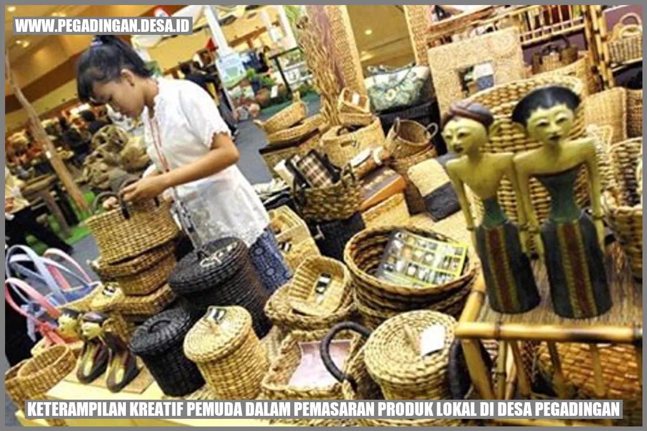 Keterampilan Kreatif Pemuda dalam Pemasaran Produk Lokal di Desa Pegadingan
