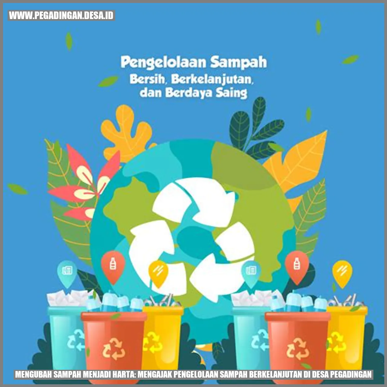 Mengubah Sampah Menjadi Harta: Mengajak Pengelolaan Sampah Berkelanjutan di Desa Pegadingan