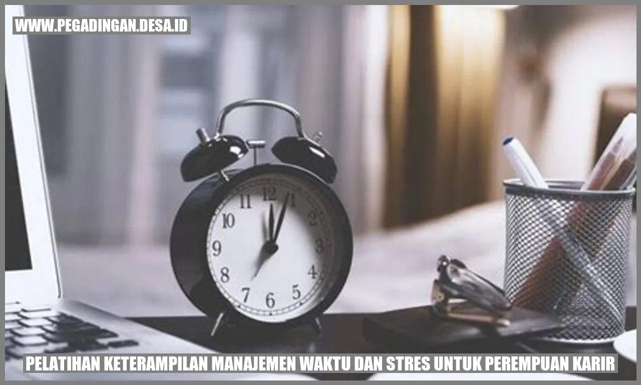 Mengatasi Tantangan Keterampilan Manajemen Waktu dan Stres dalam Karir Perempuan