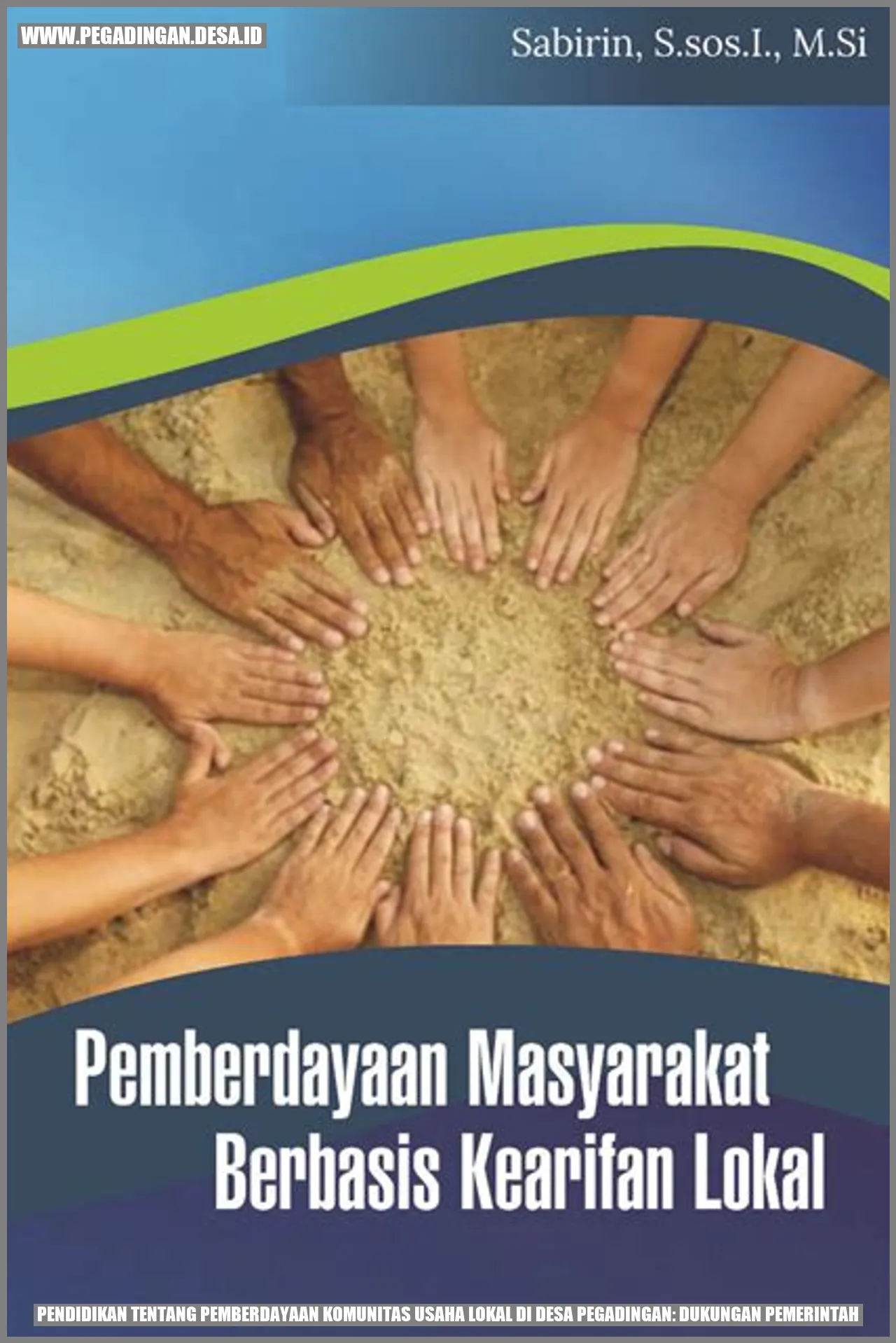 Pendidikan tentang Pemberdayaan Komunitas Usaha Lokal di Desa Pegadingan: Dukungan Pemerintah