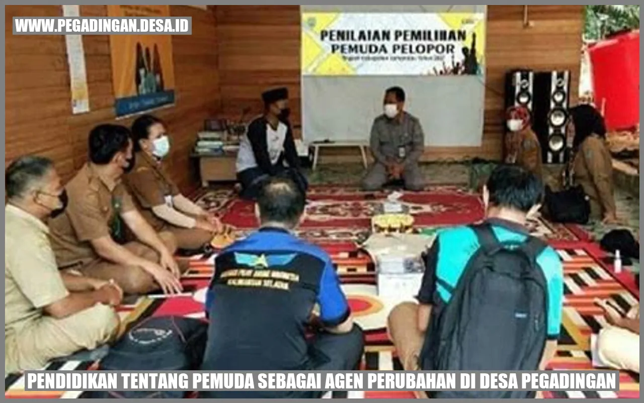 Pendidikan tentang Pemuda sebagai Agen Perubahan di Desa Pegadingan