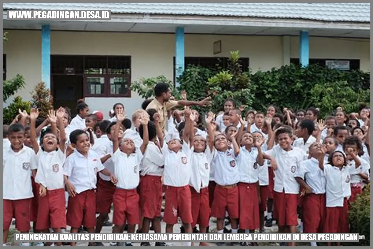 Peningkatan Kualitas Pendidikan: Kerjasama Pemerintah dan Lembaga Pendidikan di Desa Pegadingan
