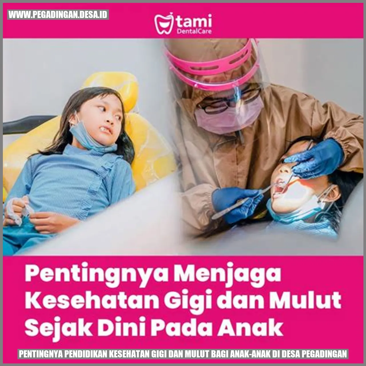 Pentingnya Pendidikan Kesehatan Gigi dan Mulut bagi Anak-anak di Desa Pegadingan